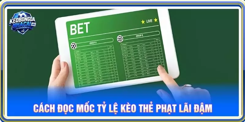Cách đọc mốc tỷ lệ kèo thẻ phạt lãi đậm
