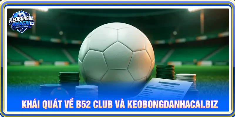 B52 Club và bluum.io đem đến sân chơi chất lượng