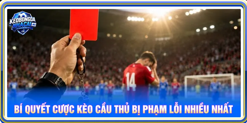 Người chơi tận dụng các mẹo để soi kèo cầu thủ phạm lỗi