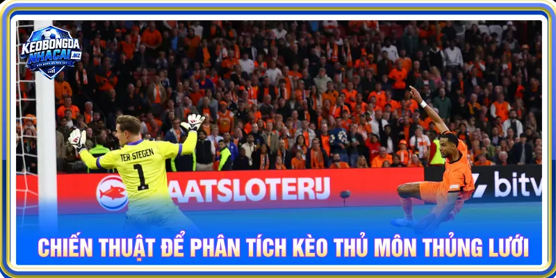 Nhiều yếu tố giúp phân tích kèo thủ môn thủng lưới dễ dàng