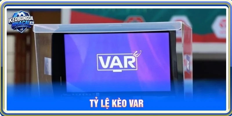 Tỷ Lệ Kèo VAR: Cách Đọc Odds Và Phân Tích Tình Huống
