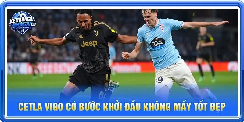 Celta Vigo có khởi đầu tại mùa giải UEFA Champions League không mấy tốt đẹp